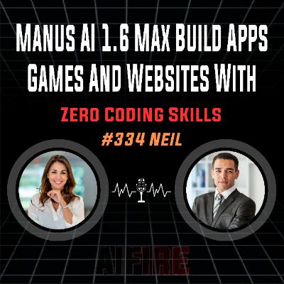 #334 Neil: Manus AI 1.6 Max Build Apps Games And Websites With Zero Coding Skills