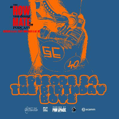 The How You Doing Mate? Podcast Episode 34 - The Birthday Boys