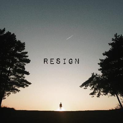 Resign