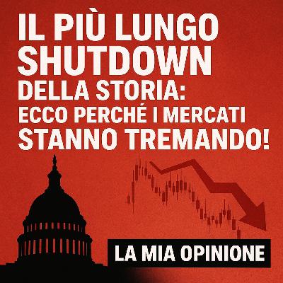 Il più lungo shutdown della storia ! miliardi di dollari bruciati e mercati nel panico… ma è solo l’inizio ? – La mia opinione...