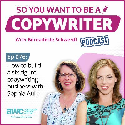 COPYWRITER 076: How to build a six-figure copywriting business with Sophia Auld