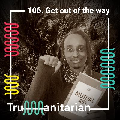 106. Get out of the way