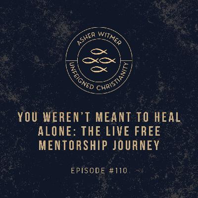 You Weren’t Meant to Heal Alone: The Live Free Mentorship Journey You Weren’t Meant to Heal Alone: The Live Free Mentorship Journey