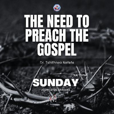 The Need to Preach the Gospel The Need to Preach the Gospel