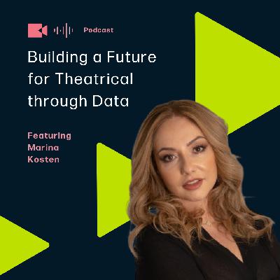 Marina Kosten: Building a Future for Theatrical through Data