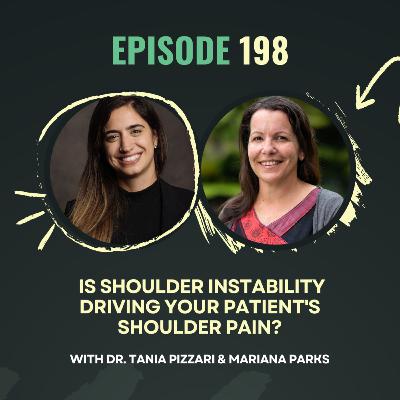 Ep 198. Is Shoulder Instability Driving Your Patient's Shoulder Pain? with Dr. Tania Pizzari Ep 198. Is Shoulder Instability Driving Your Patient's Shoulder Pain? with Dr. Tania Pizzari