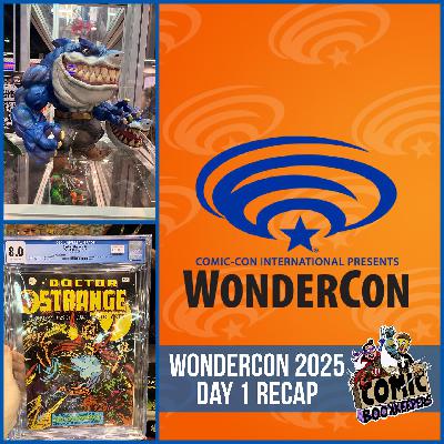 WonderCon 2025 Day 1 Recap