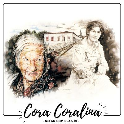 No Ar Com Elas 18 | Cora Coralina