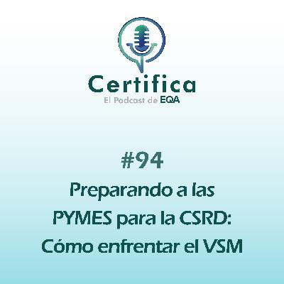 #94. Preparando a las PYMES para la CSRD: Cómo enfrentar el VSME #94. Preparando a las PYMES para la CSRD: Cómo enfrentar el VSME