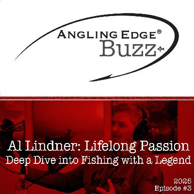 2025 Show 3 |  Al Lindner: Lifelong Passion and Evolving Waters: A Deep Dive into Fishing with a Legend