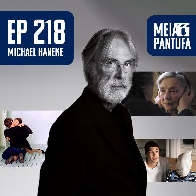 #218 De Terno e Pantufas - Michael Haneke #218 De Terno e Pantufas - Michael Haneke