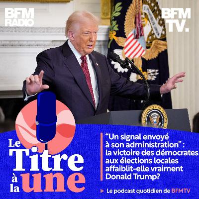 "Un signal envoyé à son administration" : la victoire des démocrates aux élections locales affaiblit-elle vraiment Donald Trump?