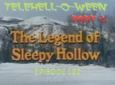 EPISODE #120 - The Legend of Sleepy Hollow (1980 TV Movie) EPISODE #120 - The Legend of Sleepy Hollow (1980 TV Movie)