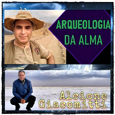 Arqueologia da Alma - Alcione Giacomitti (11/12/2025)