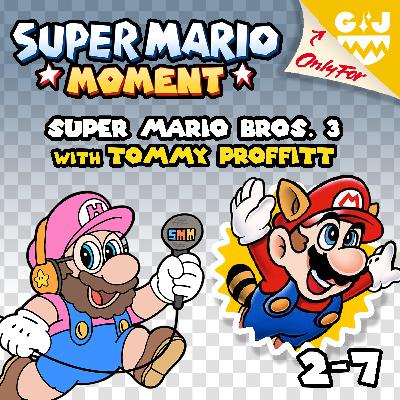 2-7 Super Mario Bros. 3 (with Tommy Proffitt) 2-7 Super Mario Bros. 3 (with Tommy Proffitt)