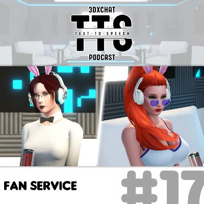 Episode #17 - Fan Service