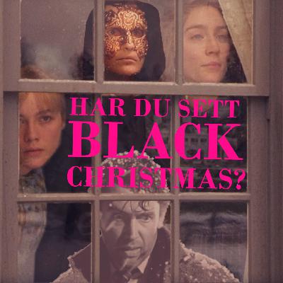 Har du sett Black Christmas? Har du sett Black Christmas?
