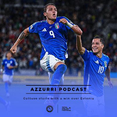 Ep.249: Gattuso starts with a win over Estonia