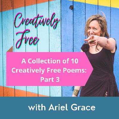A Collection of 10 Creatively Free Poems Part 3