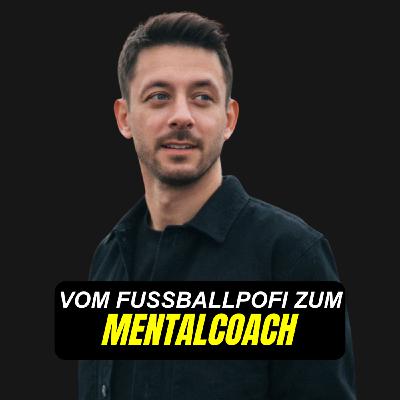#48 Sven Schimmel | Vom Fußballprofi zum Mentalcoach – mit 23 war Schluss