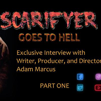 Adam Marcus Interview (Part One) - SCARIFYER