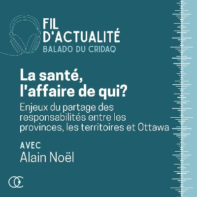La santé, l'affaire de qui? Partage des reponsabilités entre les provinces, territoires et Ottawa