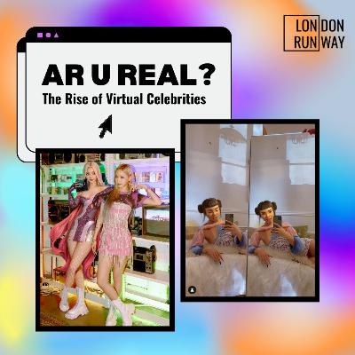 AR U REAL? The Rise of Virtual Celebrities (Issue 64)