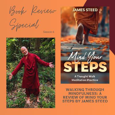 Walking Through Mindfulness: A Review of Mind Your Steps by James Steed