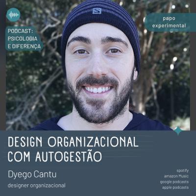 Autogestão na Organização - Dyego Cantu - Papo experimental #7
