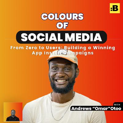 From Zero to Users: Building a Winning App Install Campaign with Andrews "Omar" Otoo From Zero to Users: Building a Winning App Install Campaign with Andrews "Omar" Otoo