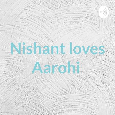 Nishant loves Aarohi  (Trailer)