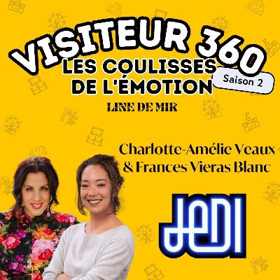 Ep. 22 - Du spectateur au participant : créer des expériences immersives avec Charlotte-Amélie Veaux et Frances Vieras Blanc de JeDI