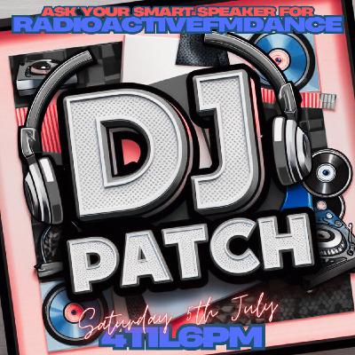 DjPatch-RadioactiveFM - 5th July 2025 -