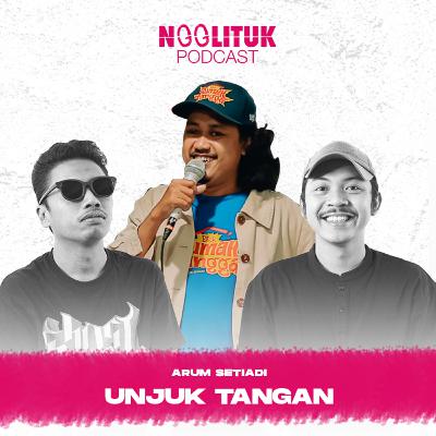 #227 Arum Setiadi | Unjuk Tangan | Nggltiuk