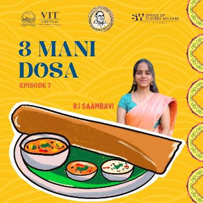 3 Mani Dosa | RJ Saambavi | E7 | Arignar Anna Thamizh Mandram
