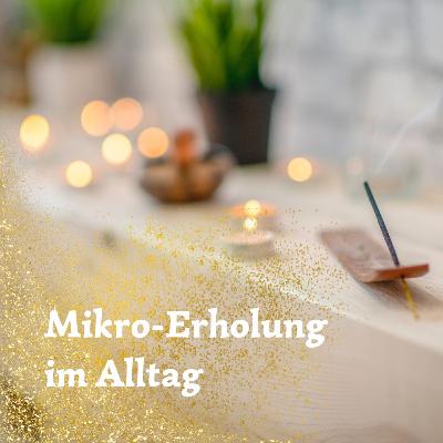 #70 Mikro-Erholung im Alltag