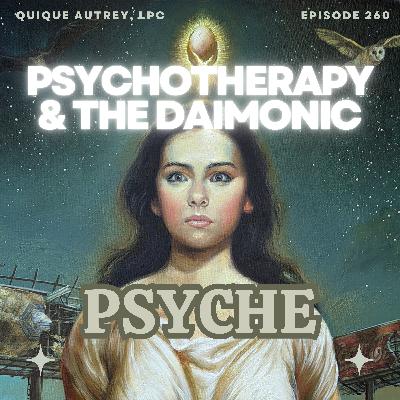 Psychotherapy & The Daimonic Psychotherapy & The Daimonic