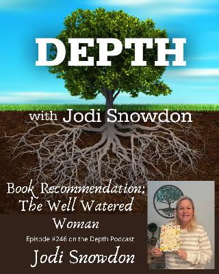 246. Book Recommendation: The Well Watered Woman -- Jodi Snowdon