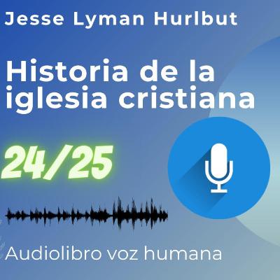 24/25 Historia de la iglesia cristiana | Iglesias en Estados Unidos 2da parte.