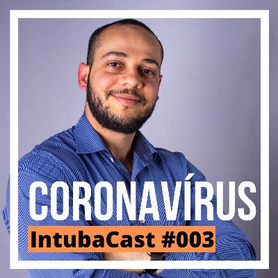 CoronaVírus | Intubacast #003