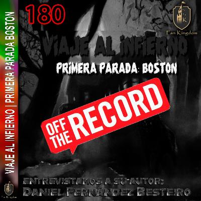 ☢️Debut literario que no deja indiferente: Viaje al infierno, primera parada: Boston OFF THE RECORD FK 180 - Episodio exclusivo para mecenas