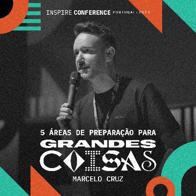 5 áreas de preparação para grandes coisas - Marcelo Cruz