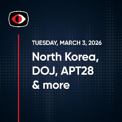 North Korea, DOJ, APT 28, Anthropic, OpenClaw, Supply Chain, Josh Marpet, and More - SWN #560