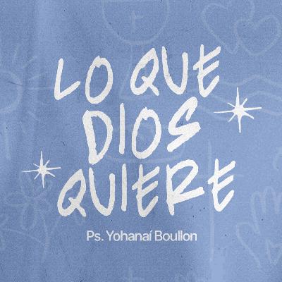 EP 116- Lo que Dios Quiere
