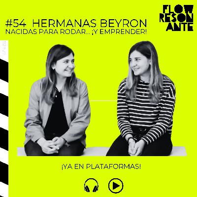 #54 Las hermanas Beyron: nacidas para rodar ¡Y emprender! #54 Las hermanas Beyron: nacidas para rodar ¡Y emprender!