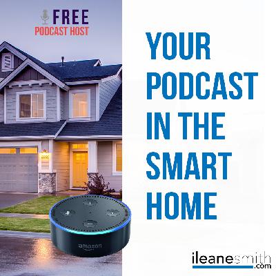 Get Your Podcast Heard in the Smart Home