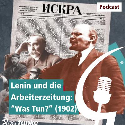 Lenin und die Arbeiterzeitung: "Was tun?" Lenin und die Arbeiterzeitung: "Was tun?"