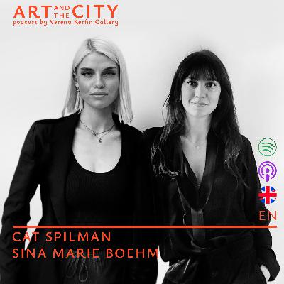 #28 Art and the City - Sina-Marie Boehm with artist Cat Spilman