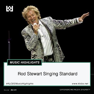 Rod Stewart Singing Standard