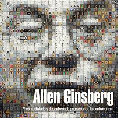 Allen Ginsberg: El contestatario y desenfrenado precursor de la contracultura [Allen Ginsberg: The Rebellious and Wild Precursor of the Counterculture] (Audiolibro) | Prueba Gratis